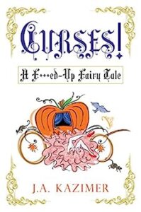 Book Cover: Curses!: A F***ed-Up Fairy Tale