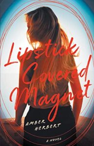 Book Cover: Lipstick Covered Magnet