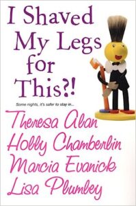 Book Cover: I Shaved My Legs For This?!