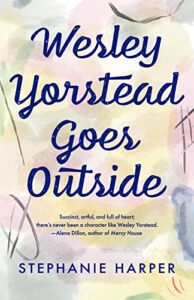 Book Cover: Wesley Yorstead Goes Outside