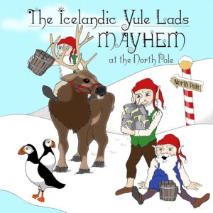 Book Cover: The Icelandic Yule Lads: Mayhem at the North Pole
