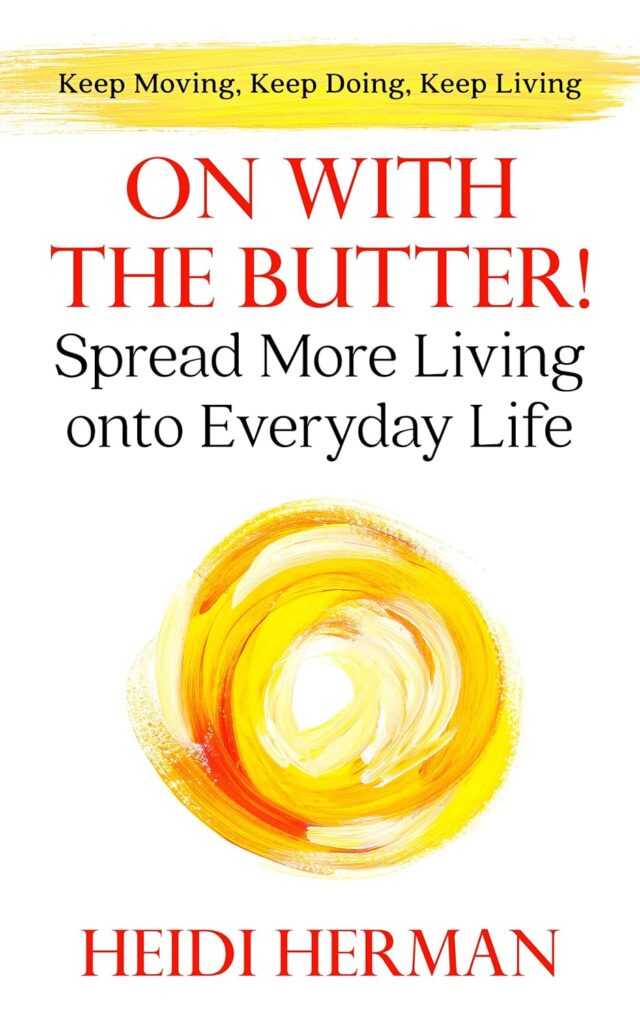 Book Cover: On With the Butter: Spread More Living onto Everyday Life